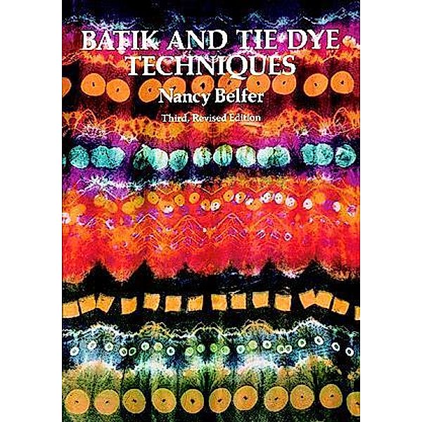 Batik and Tie Dye Techniques, Nancy Belfer