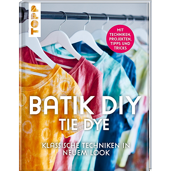 Batik DIY - Tie Dye, Lena Richter, Manuela Ambro, Barbara Sander