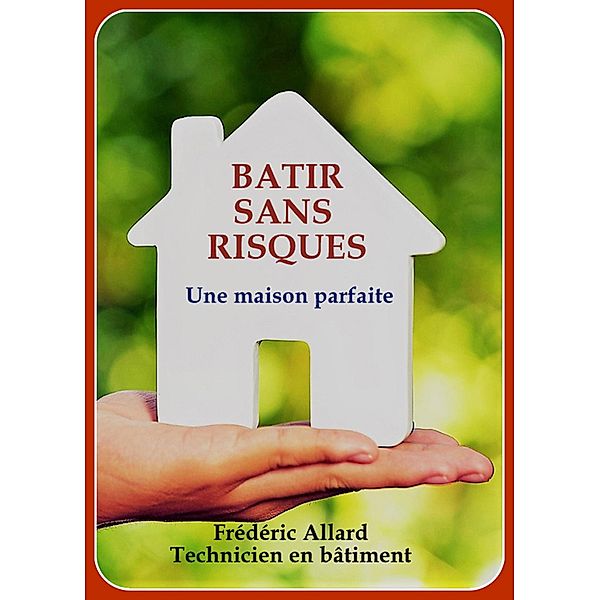 Bâtir sans risques, Frédéric Allard