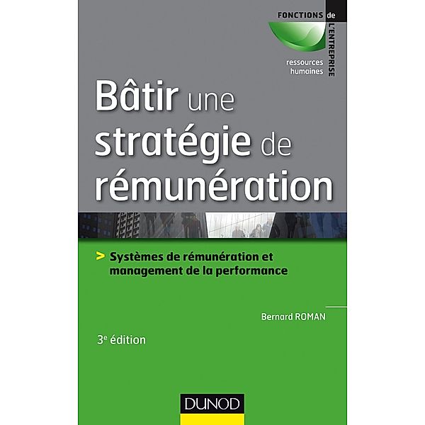 Bâtir une stratégie de rémunération - 3e éd. / Fonctions de l'entreprise, Bernard Roman