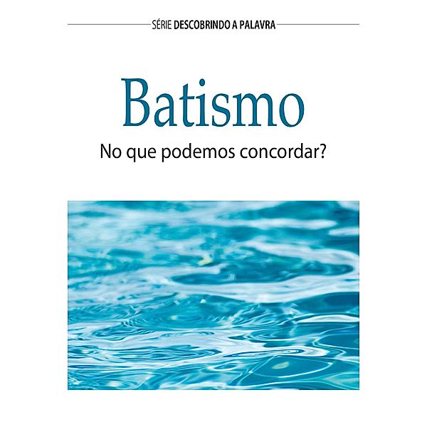 Batismo / Série Descobrindo a Palavra, Bill Crowder