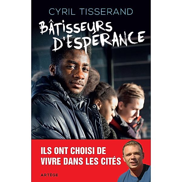 Bâtisseurs d'espérance, Cyril Tisserand