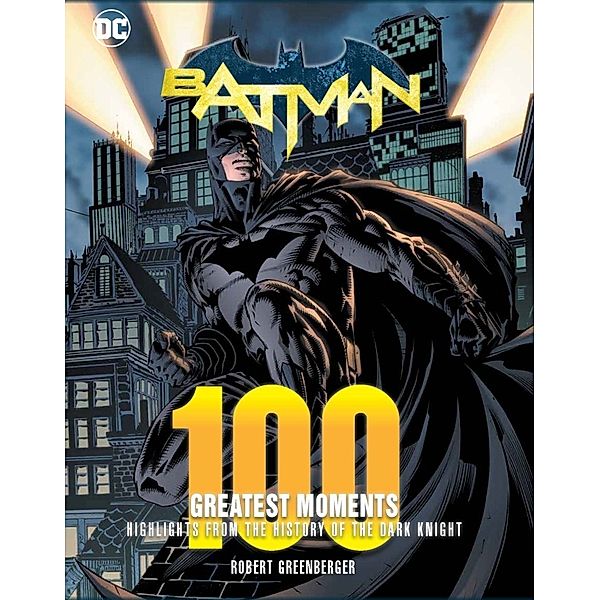 Batman: 100 Greatest Moments, Robert Greenberger