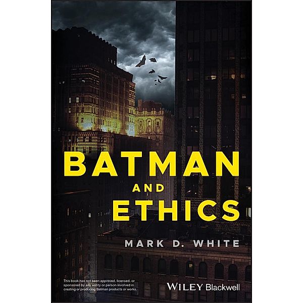 Batman and Ethics, Mark D. White