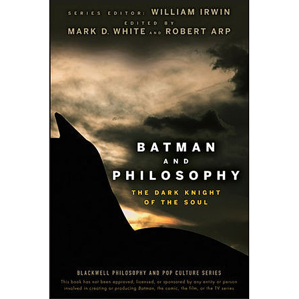 Batman and Philosophy, Mark D. White, Robert Arp
