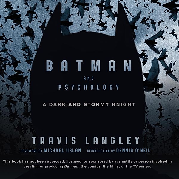 Batman and Psychology - A Dark and Stormy Knight (Unabridged), Travis Langley