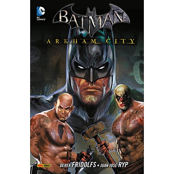 Batman: Arkham City, Band 3 / Batman: Arkham City Bd.3, Derek Fridolfs
