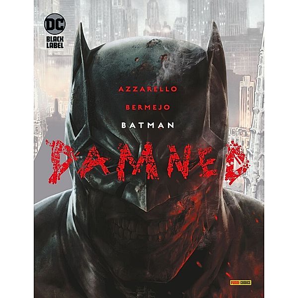 Batman: Damned (Sammelband), Brian Azzarello, Lee Bermejo