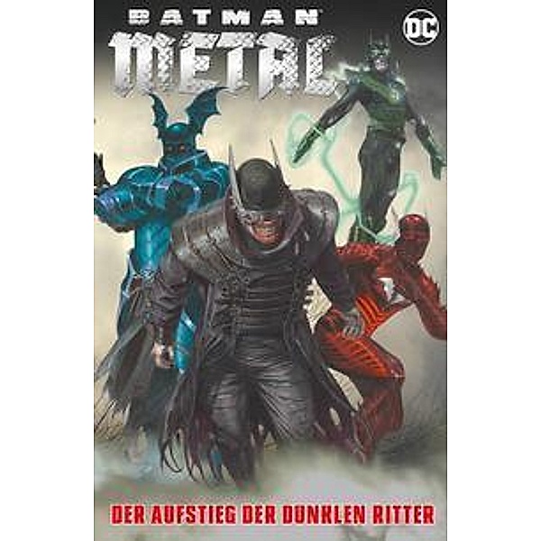 Batman Metal: Der Aufstieg der Dunklen Ritter, Scott Snyder, James Tynion, Joshua Williamson