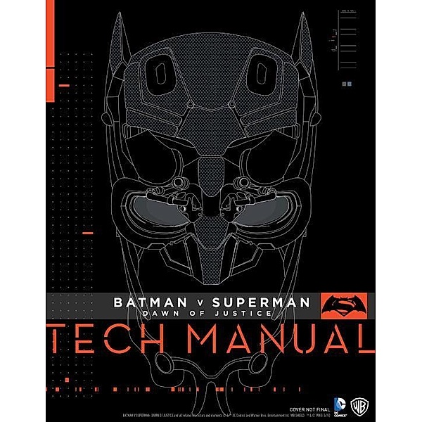 Batman V Superman: Dawn Of Justice: Tech Manual, Adam Newell, Sharon Gosling
