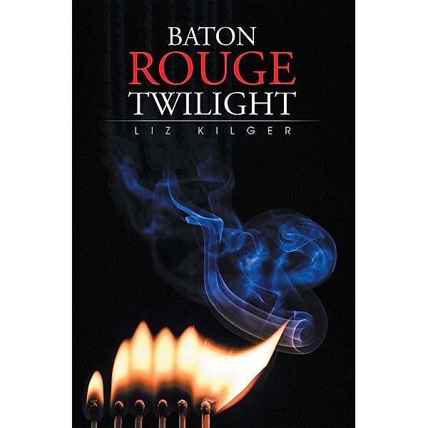 Baton Rouge Twilight, Liz Kilger