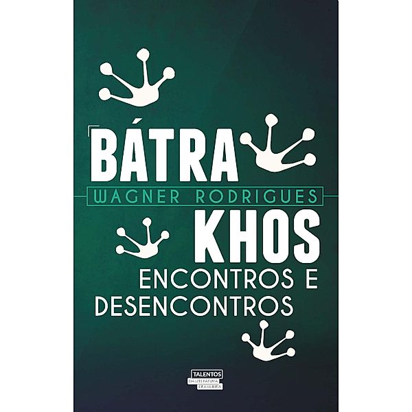 Bátrakhos - Encontros e desencontros / Bátrakhos - Encontros e desencontros, WAGNER Rodrigues