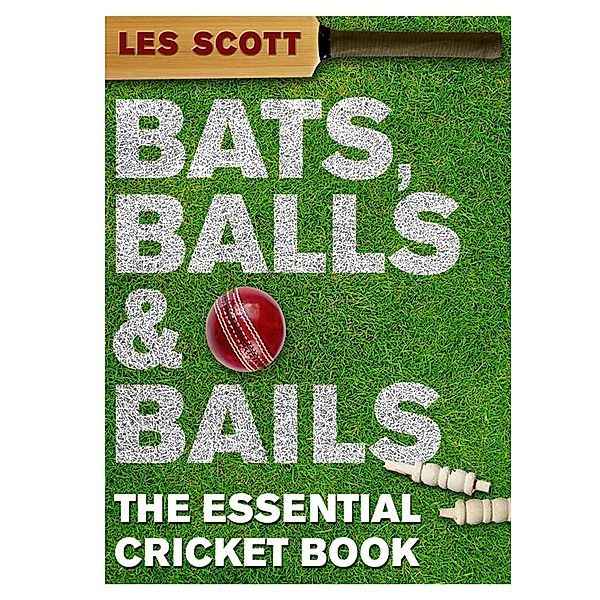 Bats, Balls & Bails, Les Scott