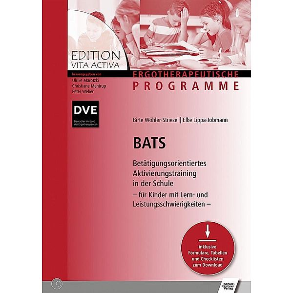 BATS: Betätigungsorientiertes Aktivierungstraining in der Schule, Elke Lippa-Jobmann, Birte Wöhler-Striezel
