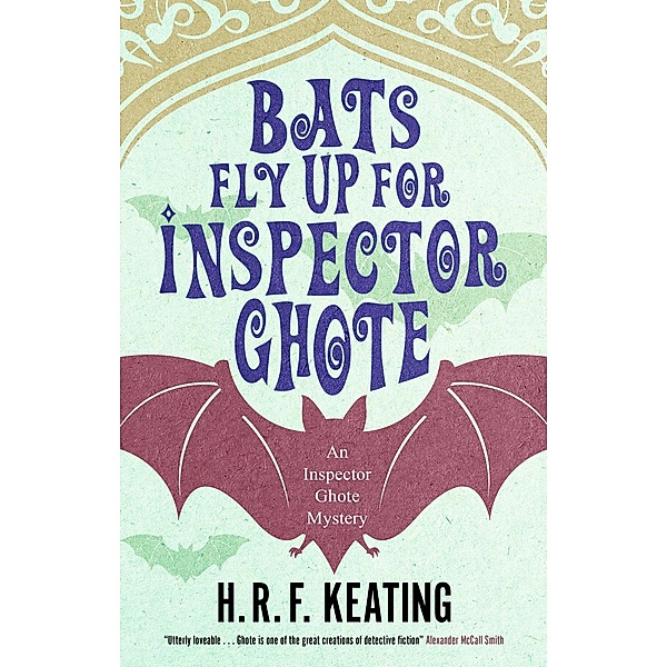 Bats Fly Up for Inspector Ghote / An Inspector Ghote Mystery Bd.9, H. R. F. Keating