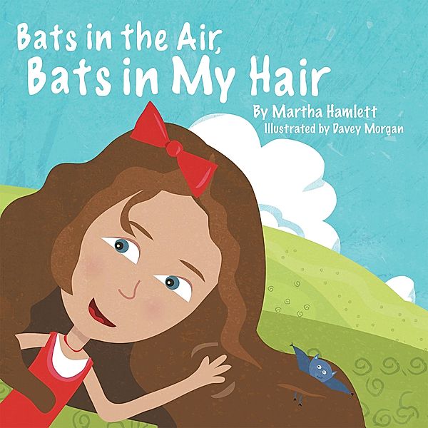 Bats in the Air, Bats in My Hair, Martha Hamlett
