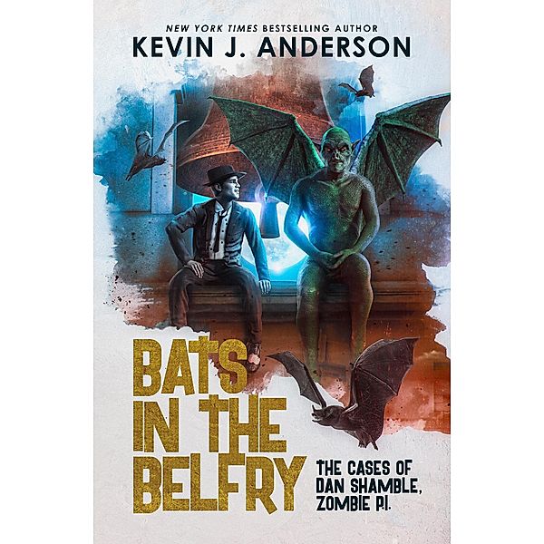 Bats in the Belfry (Dan Shamble: Zombie P.I.) / Dan Shamble: Zombie P.I., Kevin J. Anderson