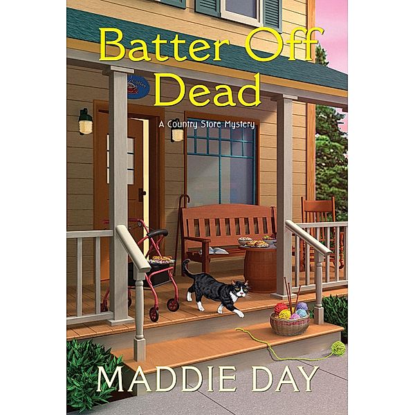 Batter Off Dead / A Country Store Mystery Bd.10, Maddie Day