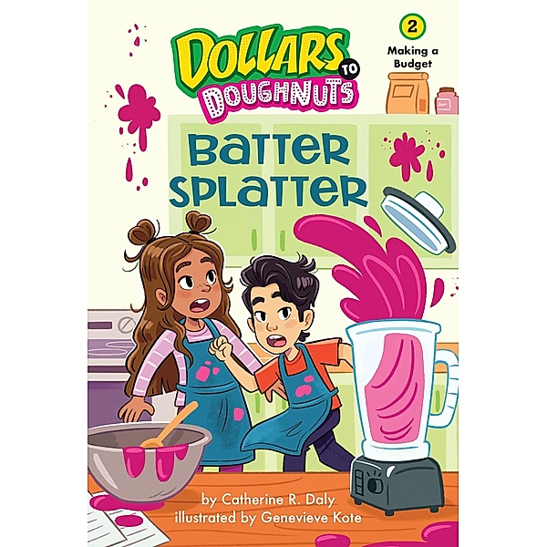 Batter Splatter (Dollars to Doughnuts Book 2) / Dollars to Doughnuts Bd.2, Catherine Daly