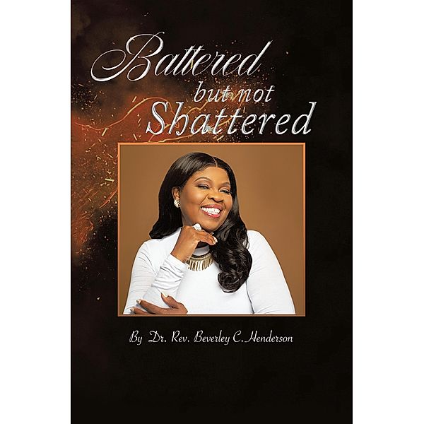 Battered but Not Shattered, Rev. Beverley C. Henderson