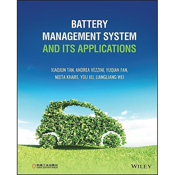 Battery Management System and its Applications, Xiaojun Tan, Andrea Vezzini, Yuqian Fan, Neeta Khare, You Xu, Liangliang Wei
