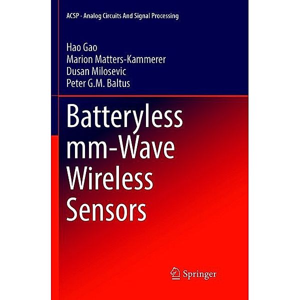 Batteryless mm-Wave Wireless Sensors, Hao Gao, Marion Matters-Kammerer, Dusan Milosevic, Peter G.M. Baltus