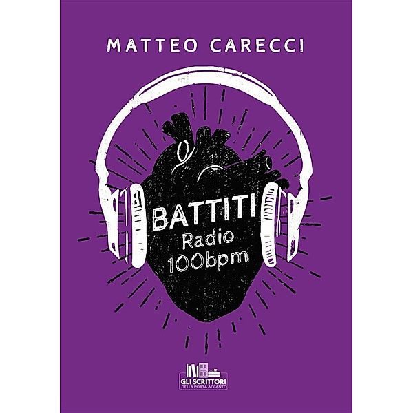 Battiti. / Gli scrittori della porta accanto, Matteo Carecci