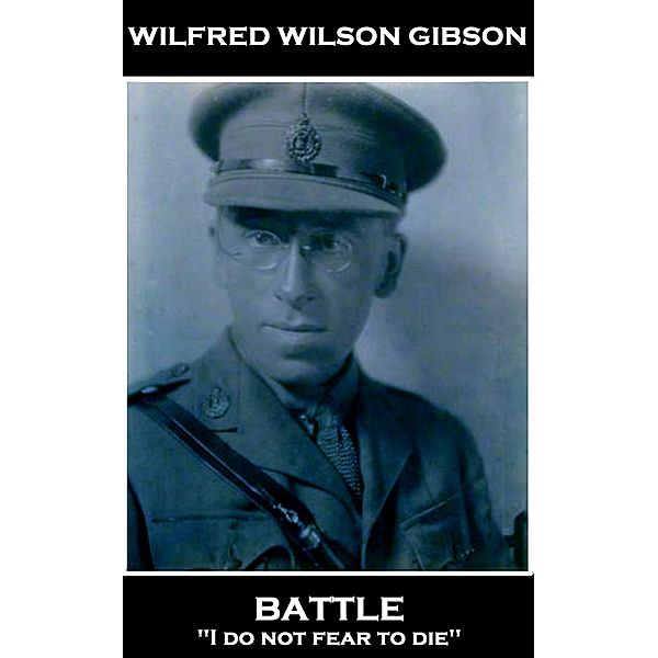 Battle, Wilfred Wilson Gibson