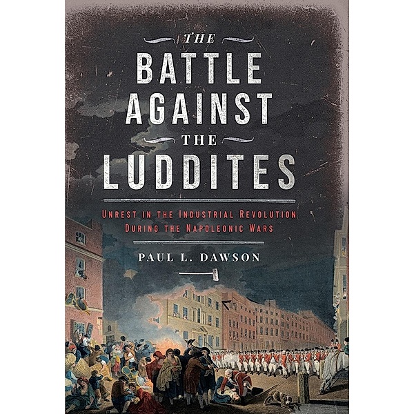Battle Against the Luddites, Dawson Paul L Dawson