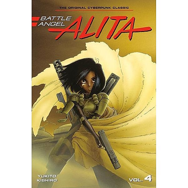 Battle Angel Alita 04 (Paperback), Yukito Kishiro