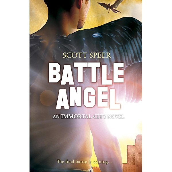 Battle Angel: An Immortal City Novel / Scholastic, Scott Speer
