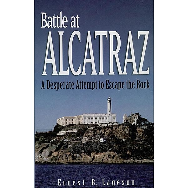 Battle at Alcatraz, Ernest B. Lageson