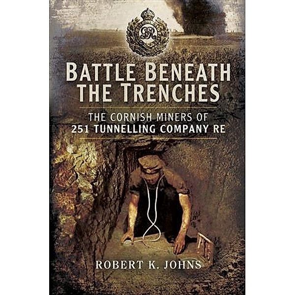 Battle Beneath the Trenches, Robert K Johns