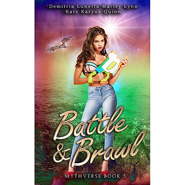 Battle & Brawl (Mythverse, #5) / Mythverse, Kate Karyus Quinn, Demitria Lunetta, Marley Lynn