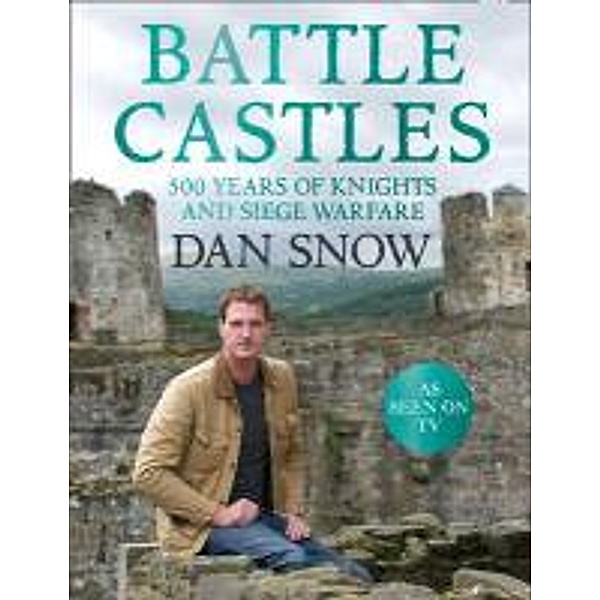 Battle Castles, Dan Snow