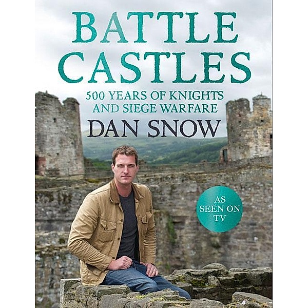 Battle Castles, Dan Snow