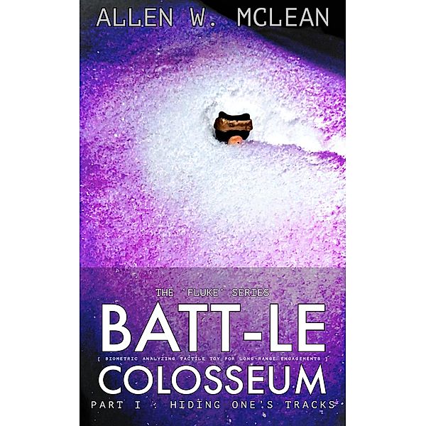 BATTLE Colosseum Part I: Hiding One's Tracks (FLUKE!) / FLUKE!, Allen W. McLean
