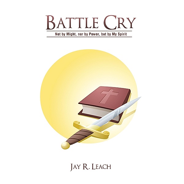 Battle Cry, Jay R. Leach
