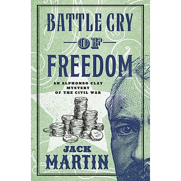 Battle Cry of Freedom / Alphonso Clay Mysteries of the Civil War, Jack Martin