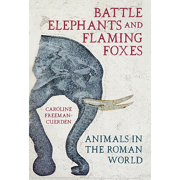 Battle Elephants and Flaming Foxes, Caroline Freeman-Cuerden