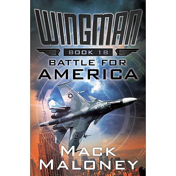 Battle for America / Wingman, Mack Maloney