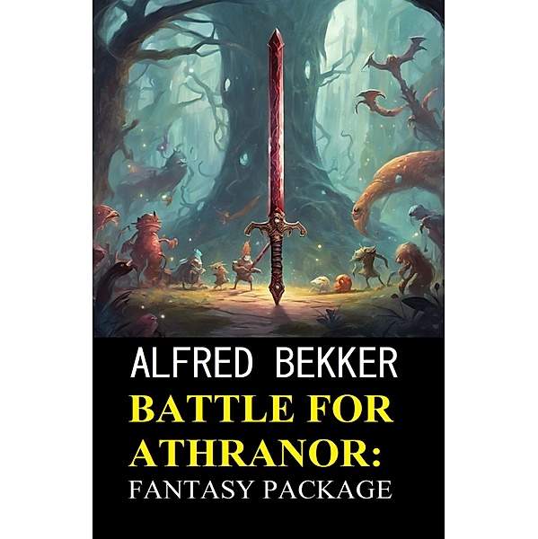 Battle for Athranor: Fantasy Package, Alfred Bekker