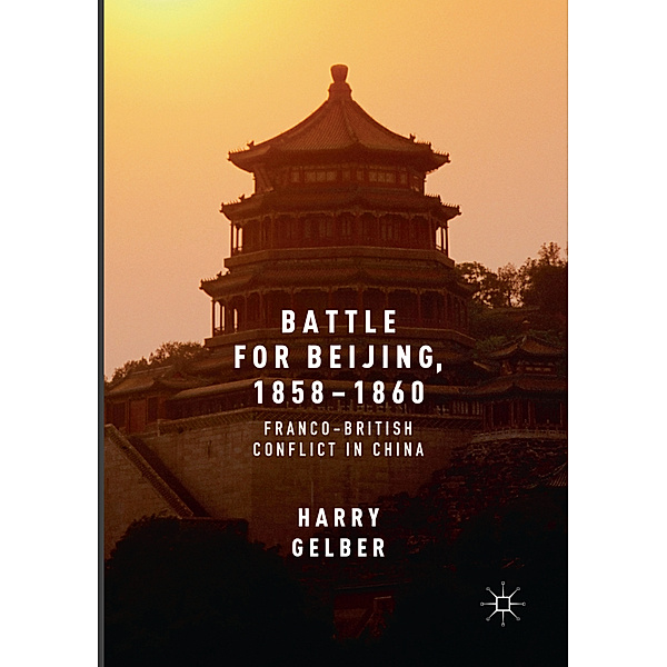Battle for Beijing, 1858-1860, Harry Gelber