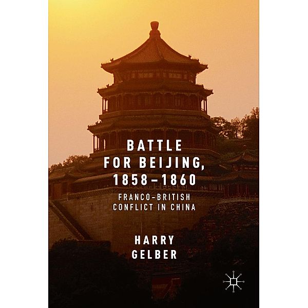 Battle for Beijing, 1858-1860 / Progress in Mathematics, Harry Gelber