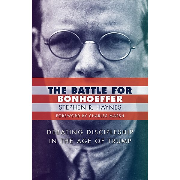 Battle for Bonhoeffer, Stephen R. Haynes