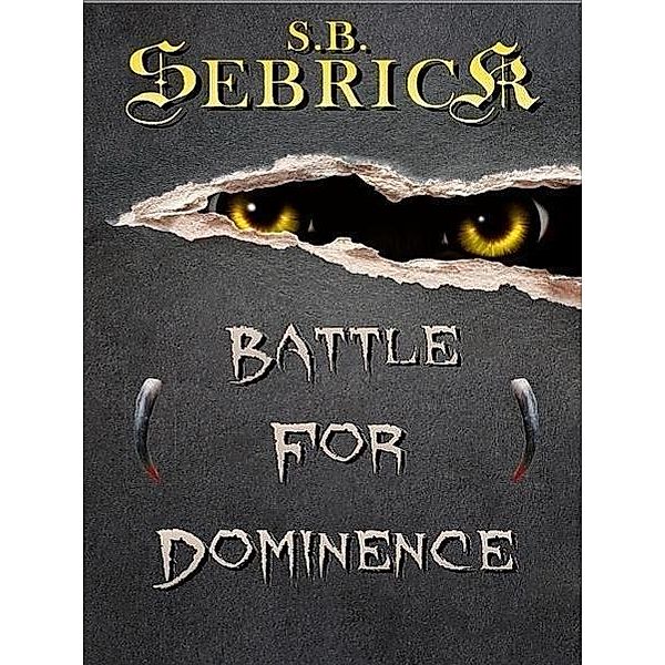 Battle for Dominance, S. B. Sebrick