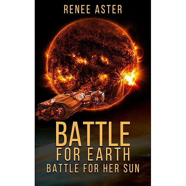 Battle For Earth, Battle For Her Sun, Renee Aster