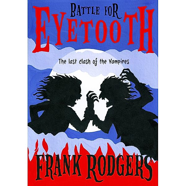 Battle for Eyetooth - The last clash of the vampires, Frank Rodgers