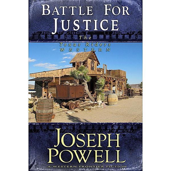 Battle for Justice (The Texas Riders Western #14) (A Western Frontier Fiction) / The Texas Riders, Joseph Powell