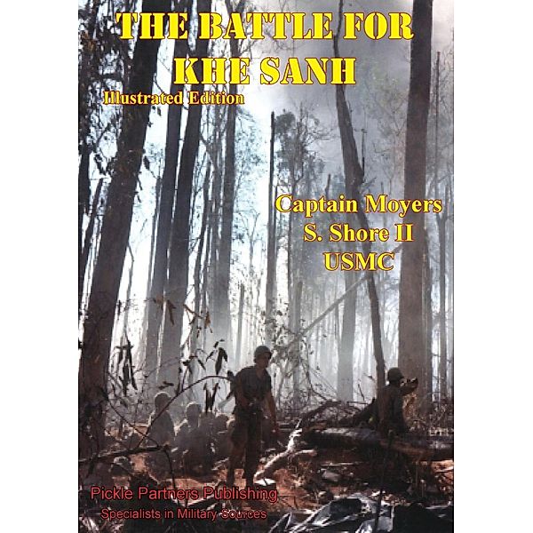 Battle For Khe Sanh [Illustrated Edition], Captain Moyers S. Shore II Usmc